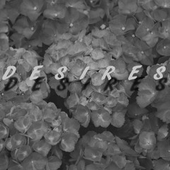 Desires [prod. by Jumondji]