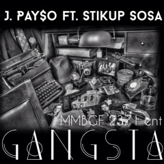 J. Pay$o ft. Stikup Sosa- Gangsta