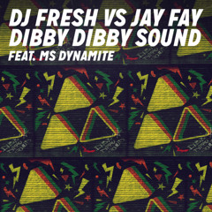 DJ Fresh vs Jay Fay feat. Ms Dynamite - Dibby Dibby Sound (The Only Remix)
