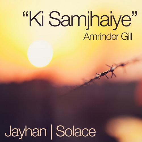 Ki Samjhaiye (Ft. Jayhan) (Remake)
