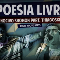 Nocivo Shomon Part. Thiago Skp - Poesia Livre