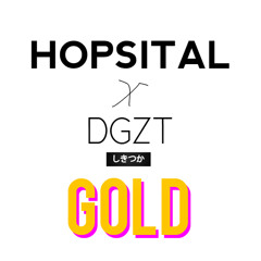 Hopsital x DGZT - GOLD [FREE DOWNLOAD]