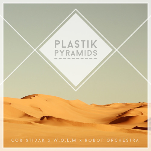 Plastik Pyramids - COR STIDAK x W.O.L.M. [prod. by ROBOT ORCHESTRA]