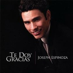 Te Doy Gracias - Joseph Espinoza