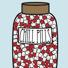Chill Pills
