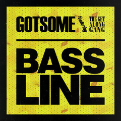 Bassline (Set Mo Remix) - GotSome ft. The Get Along Gang