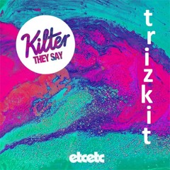 Kilter - They Say (Sirius Lee Trap Nation Re-Imagination)