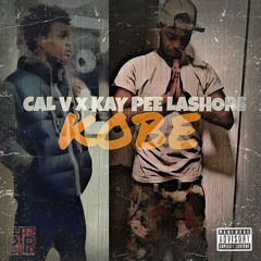 Cal V feat. Kay-Pee Lashore |Kobe Freestyle (Prod.By YoungChop;ReProd. By Wonya Love)