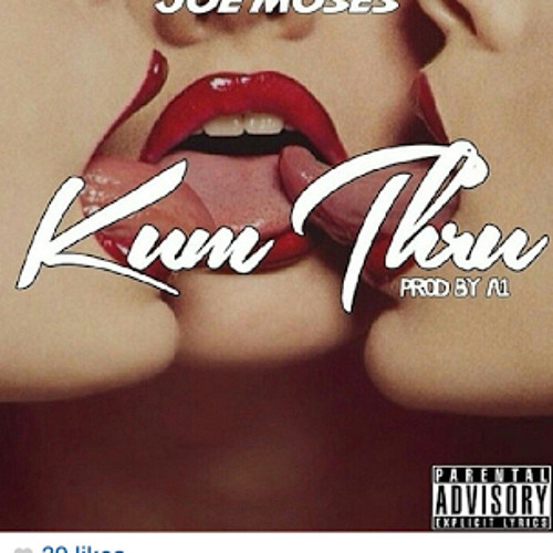 Joe Moses- Kum Thru (Dirty Version)