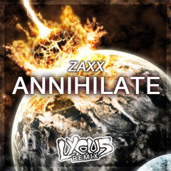 Zaxx - Annihilate (Lycus Remix) FREE DOWNLOAD