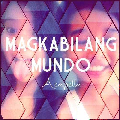 Magkabilang Mundo Acapella