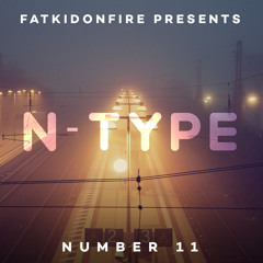 FatKidOnFire Presents #11 - N-Type