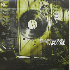 Evil Activities & The Viper - Project Hardcore (Additional Mix) (ROT090) (2003)