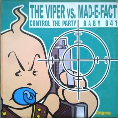 The Viper vs. Mad-E-Fact - Control The Party (BABY041) (2000)