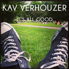 Kav Verhouzer - It's All Good