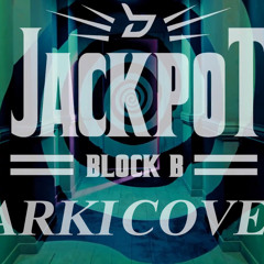 [DARKI] Block B (블락비) - JACKPOT (잭팟)COVER