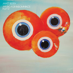 Matt Berry - Music For Insomniacs Part IV