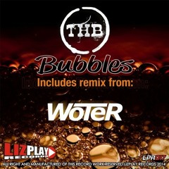 THB - Bubbles (WoTeR Remix)