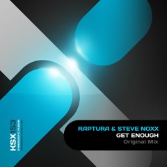 Raptura & Steve Noxx - Get Enough (preview)
