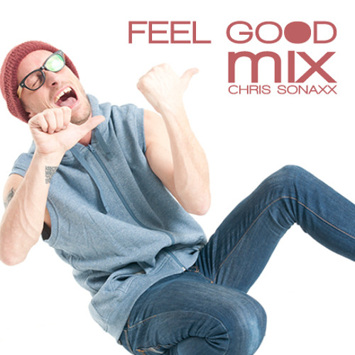 ChrisSonaxx - FeelGoodMix - 24.04.14