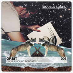 Orbit - Double Sound² Podcast 006