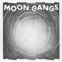 Moon Gangs - II