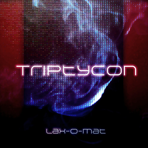 lax-o-mat - Triptycon EP Artworks-000077449578-tbckze-t500x500