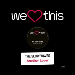 The Slow Waves - 'Another Lover' (Dragon Suplex Remix) // OUT NOW