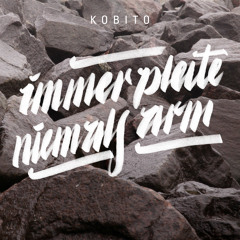 Kobito - Niemals Arm (Grossstadtgeflüster - Remix)