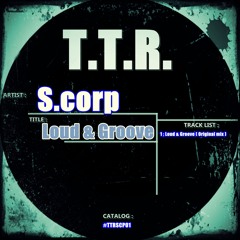 S.Corp - Loud & Groove (Original Mix)