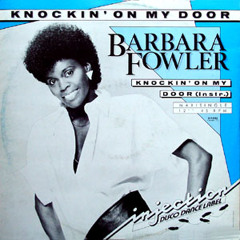 BARBARA FOWLER "KNOCKIN' ON MY DOOR"