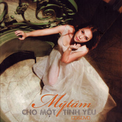 Cho Một Tình Yêu - Mỹ Tâm