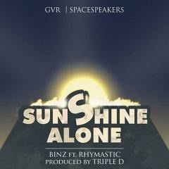 Sunshine Alone - Binz Ft Rhymastic ( Prod By 3D)- mix