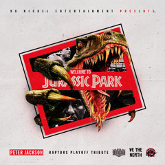 Peter Jackson - Welcome To Jurassic Park (Toronto Raptors Playoff Tribute)