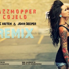 JAZZMOPPER - Cojelo (Marc Rayen & John Deeper Remix)