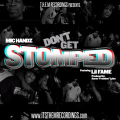 Mic Handz (feat. Fame) - "Don't Get Stomped"