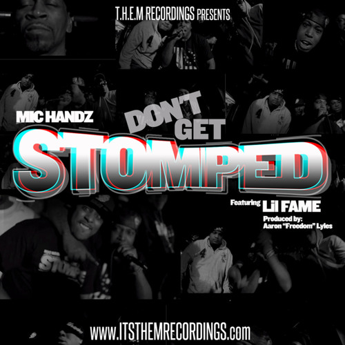 Mic Handz (feat. Fame) - "Don't Get Stomped"
