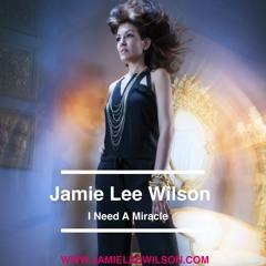 I Need a Miracle - Jamie Lee Wilson remake