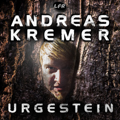 ANDREAS KREMER - Urgestein - Lifeform Rec. (LFR47)
