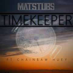 Timekeeper by Matstubs ft. CHAIN$AW HUEY