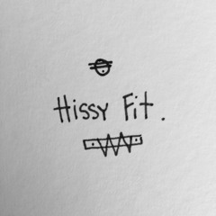 Hissy Fit