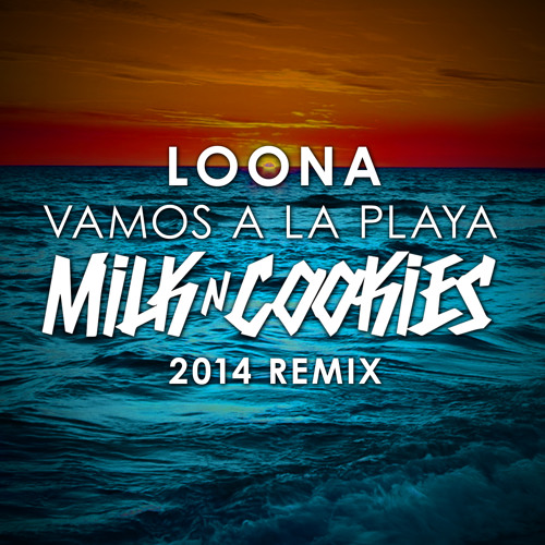 Loona - Vamos A La Playa (Milk N Cooks Remix)