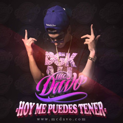 MC DAVO.- ''HOY ME PUEDES TENER''