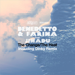 03. Benedetto & Farina feat. Jinadu - The Change (Dinky Remix)