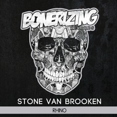 Stone Van Brooken - Rhino [Bonerizing Records] Out Now!