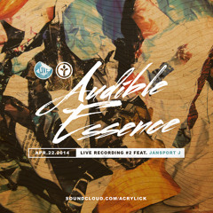 Acrylick Audible Essence #2 w/ Jansport J (Live @ Acrylick)