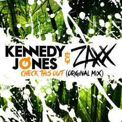 Kennedy Jones and ZAXX - Check This out [FREE DOWNLOAD]