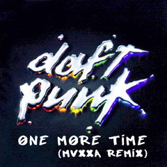 Daft Punk - One More Time (MUXXA Remix)FREE DOWNLOAD