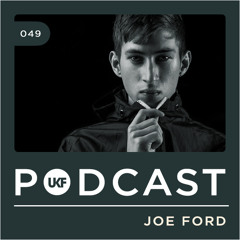 UKF Music Podcast #49 - Joe Ford