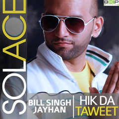 Hik Da Taweet (Ft. Bill Singh)